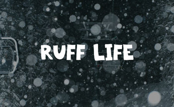 RUFF LIFE