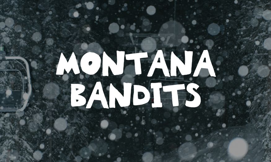 MONTANA BANDITS